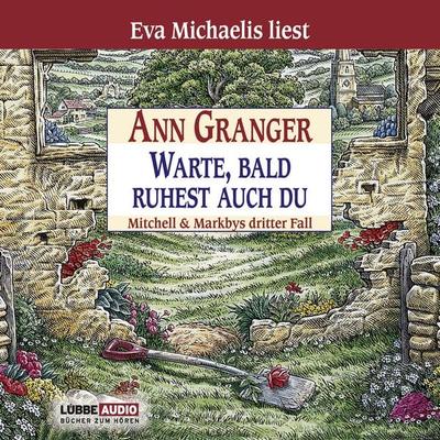 Warte, bald ruhest auch du - Ein Fall für Mitchell & Markby, Teil 3 - Ann Granger, Audio, 9783838760551