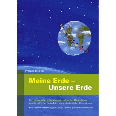 Meine Erde - Unsere Erde, Paperback von Werner Bulling, BoD – Books on Demand, 978-3-8334-2949-1