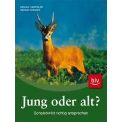 Jung oder alt?, Taschenbuch von Bruno Hespeler, BLV Buchverlag, 978-3-8354-0582-0