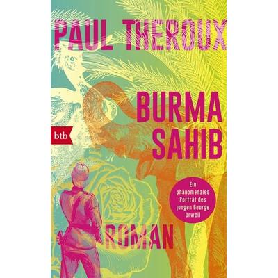 Burma Sahib, Taschenbuch von Paul Theroux, btb, 978-3-442-77647-4