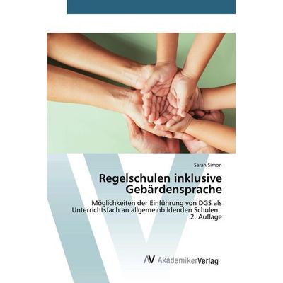 Regelschulen inklusive Gebärdensprache, Taschenbuch von Sarah Simon, AV Akademikerverlag, 978-620-9-85122-3