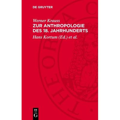 Zur Anthropologie des 18. Jahrhunderts, Gebundene Ausgabe von Werner Krauss, De Gruyter, 978-3-11-278822-6