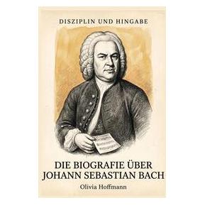 Umbreit Die Biografie über Johann Sebastian Bach (Deutsch, Softcover, Olivia Hoffmann) (73570866)