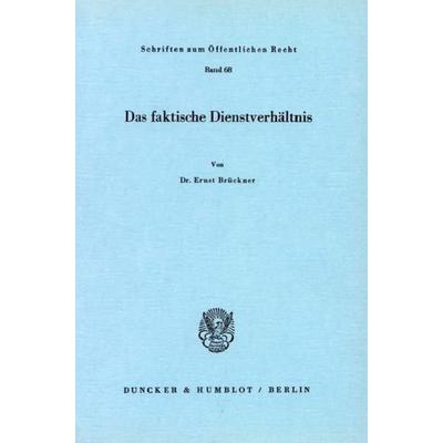 Das faktische Dienstverhältnis., Taschenbuch von Ernst Brückner, Duncker & Humblot, 978-3-428-01821-5