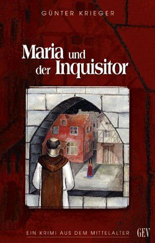Günter Krieger - Maria und der Inquisitor. Ein Krimi aus dem Mittelalter - Preis vom 09.10.2026 07:28:09 h