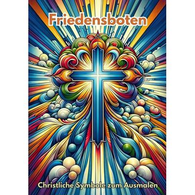 Friedensboten, Taschenbuch von Clara Farbenfroh, Tredition, 978-3-384-23192-5
