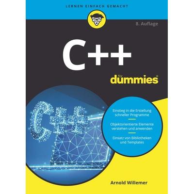 C++ für Dummies, Taschenbuch von Arnold Willemer, Wiley-VCH, 978-3-527-71747-7