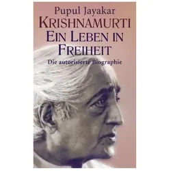 Krishnamurti - Ein Leben in Freiheit, Sachbücher von Pupul Jayakar