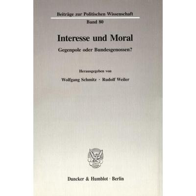Interesse und Moral., Taschenbuch von , Duncker & Humblot, 978-3-428-08152-3