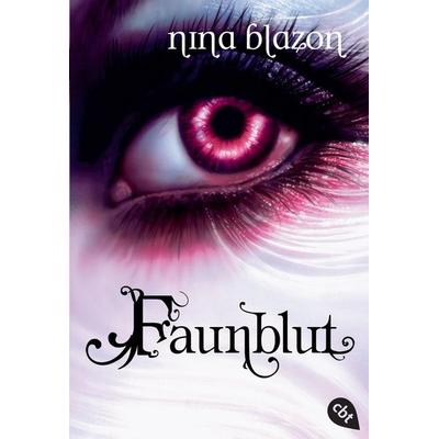 Faunblut, Taschenbuch von Nina Blazon, Cbt, 978-3-570-30847-9