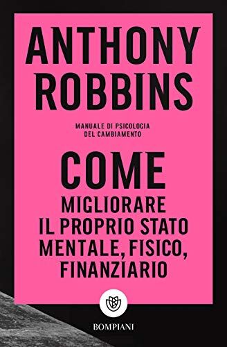 Anthony Robbins - Come migliorare il proprio stato mentale, fisico e finanziario (Tascabili varia) - Preis vom 14.10.2026 23:07:16 h