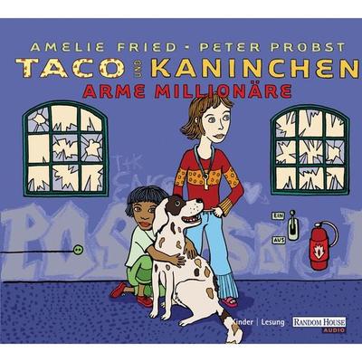 Taco und Kaninchen: Arme Millionäre - Amelie Fried,Peter Probst, Audio, 9783837172072