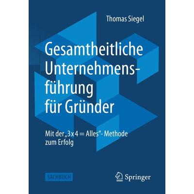Gesamtheitliche Unternehmensführung für Gründer, Taschenbuch von Thomas Siegel, Springer Fachmedien Wiesbaden GmbH, 978-3-658-26157-3