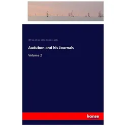 Audubon and his Journals, Belletristik von John James Audubon, Elliott Coues, Maria Rebecca Audubon