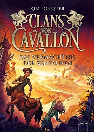 Kim Forester - Clans von Cavallon (4). Das Vermächtnis der Zentauren: Tier-Fantasy-Abenteuer ab 10 Jahre - Preis vom 09.10.2026 07:28:09 h
