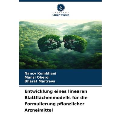 Entwicklung eines linearen Blattflächenmodells für die Formulierung pflanzlicher Arzneimittel, Taschenbuch von Nancy Kumbhani,Mansi Oberoi,Bharat