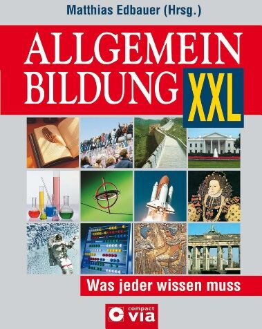 Matthias Edbauer - Allgemeinbildung XXL - Was jeder wissen muss - Preis vom 09.10.2026 07:28:09 h