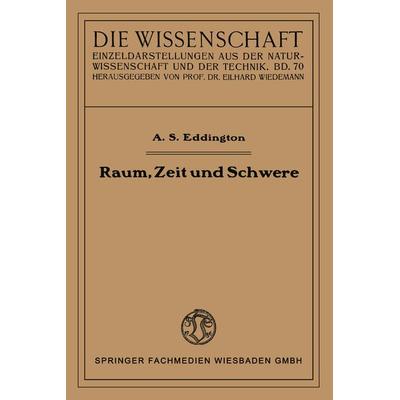 Raum, Zeit und Schwere, Taschenbuch von Arthur Stanley Eddington, Vieweg & Teubner, 978-3-663-06660-6