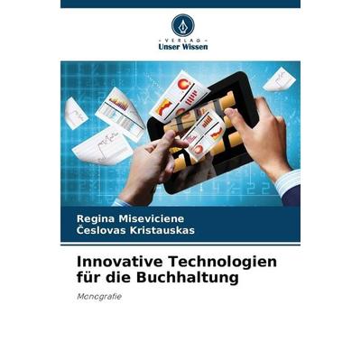 Innovative Technologien für die Buchhaltung, Taschenbuch von Regina Miseviciene,¿Eslovas Kristauskas, Verlag Unser Wissen, 978-620-9-35459-5