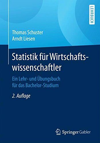Thomas Schuster - Statistik für Wirtschaftswissenschaftler: Ein Lehr- und Übungsbuch für das Bachelor-Studium - Preis vom 30.09.2026 22:30:23 h
