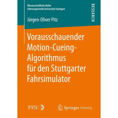 Vorausschauender Motion-Cueing-Algorithmus für den Stuttgarter Fahrsimulator, Taschenbuch von Jürgen-Oliver Pitz, Springer Fachmedien Wiesbaden GmbH,