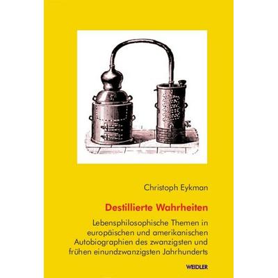 Destillierte Wahrheiten, Paperback von Christoph Eykman, Weidler Buchverlag Berlin, 978-3-89693-621-9