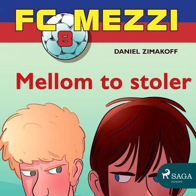 FC Mezzi 8 - Mellom to stoler - Daniel Zimakoff, Audio, 9788726068429