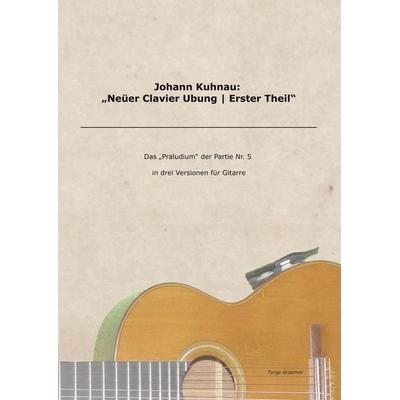 Johann Kuhnau: 'Neüer Clavier Ubung | Erster Theil' -