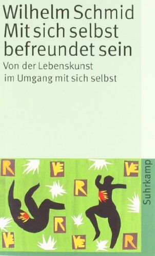 Wilhelm Schmid - Mit sich selbst befreundet sein: Von der Lebenskunst im Umgang mit sich selbst (suhrkamp taschenbuch) - Preis vom 16.10.2026 11:41:07 h