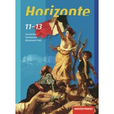 Horizonte - Geschichte 11-13. Schulbuch. Gymnasium. Rheinland-Pfalz, Taschenbuch von Frank Bahr,***Gelöscht***,Erbar Erbar,Leonhard Rumpf,Wolfgang