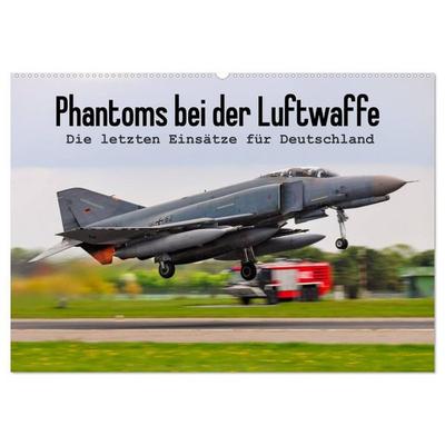 Phantoms bei der Luftwaffe (Wandkalender 2027 DIN A2 quer), CALVENDO Monatskalender