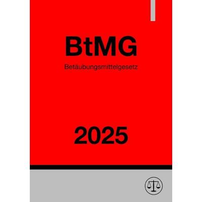 Betäubungsmittelgesetz - BtMG 2025, Taschenbuch von Ronny Studier, Epubli, 978-3-8187-3172-4