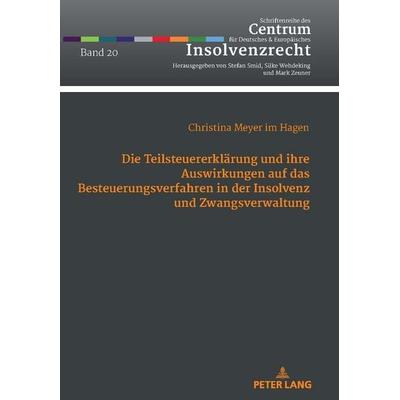 Die Teilsteuererklärung und ihre Auswirkungen auf das Besteuerungsverfahren in der Insolvenz und Zwangsverwaltung, Gebundene Ausgabe von Christina