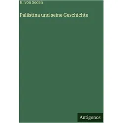 Palästina und seine Geschichte, Belletristik von H. von Soden