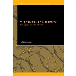 The Politics of Insecurity, Fachbücher von Jef Huysmans