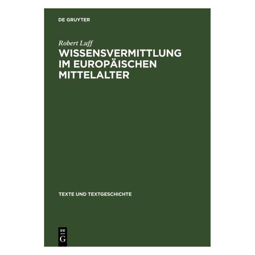 De Gruyter Luff,R.:Wissensvermittlung i.europ.MA (Deutsch, Robert Luff, 1999) (67825716)