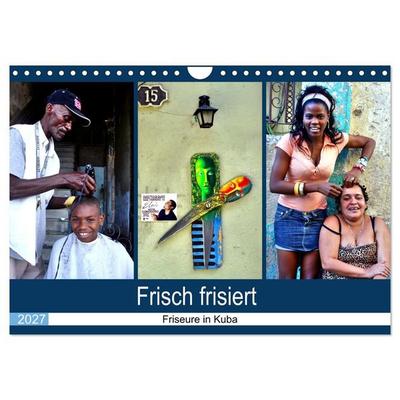 Frisch frisiert - Friseure in Kuba (Wandkalender 2027 DIN A4 quer), CALVENDO Monatskalender