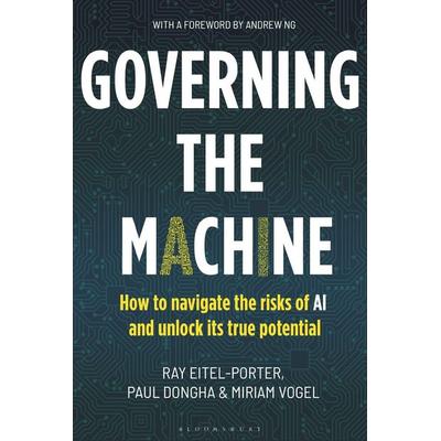 Governing the Machine, Gebundene Ausgabe von Miriam Vogel,Paul Dongha,Ray Eitel-Porter, Bloomsbury Publishing, 978-1-399-42629-9