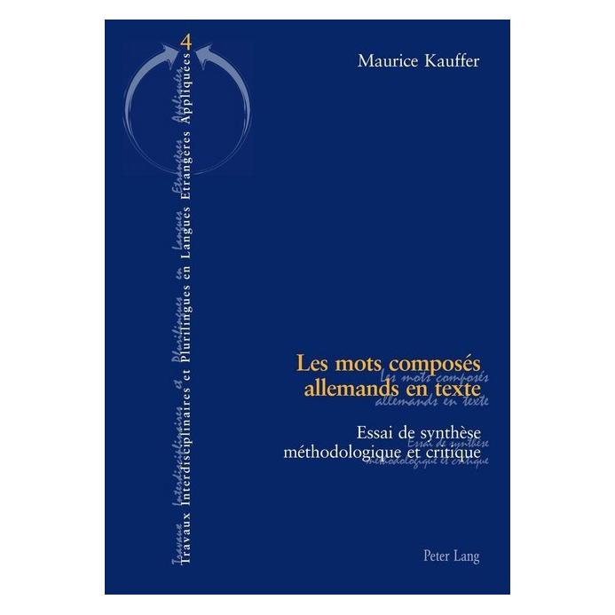 Peter Lang Les mots composés allemands en texte (Französisch, Softcover, Maurice Kauffer) (56028196)