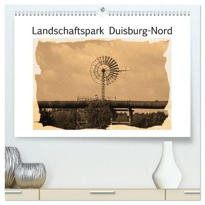Landschaftspark Duisburg-Nord (hochwertiger Premium Wandkalender 2027 DIN A2 quer), Kunstdruck in Hochglanz