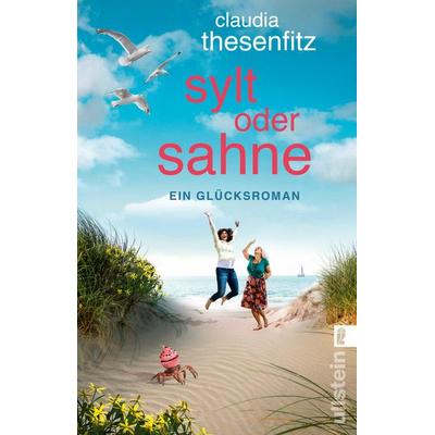 Sylt oder Sahne, Taschenbuch von Claudia Thesenfitz, Ullstein Taschenbuch