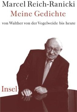 Marcel Reich-Ranicki - Meine Gedichte von Walther von der Vogelweide bis heute: Seit Walther von der Vogelweide - Preis vom 09.10.2026 07:28:09 h