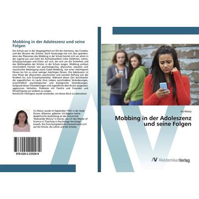 Mobbing in der Adoleszenz und seine Folgen, Taschenbuch von Iris Mançi, AV Akademikerverlag, 978-620-2-22928-9
