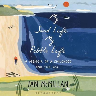 My Sand Life, My Pebble Life - Ian McMillan, Audio, 9781472983091