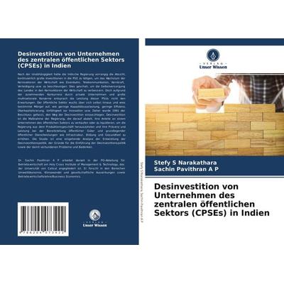 Desinvestition von Unternehmen des zentralen öffentlichen Sektors (CPSEs) in Indien, Taschenbuch von Stefy S. Narakathara,Sachin Pavithran A. P.,