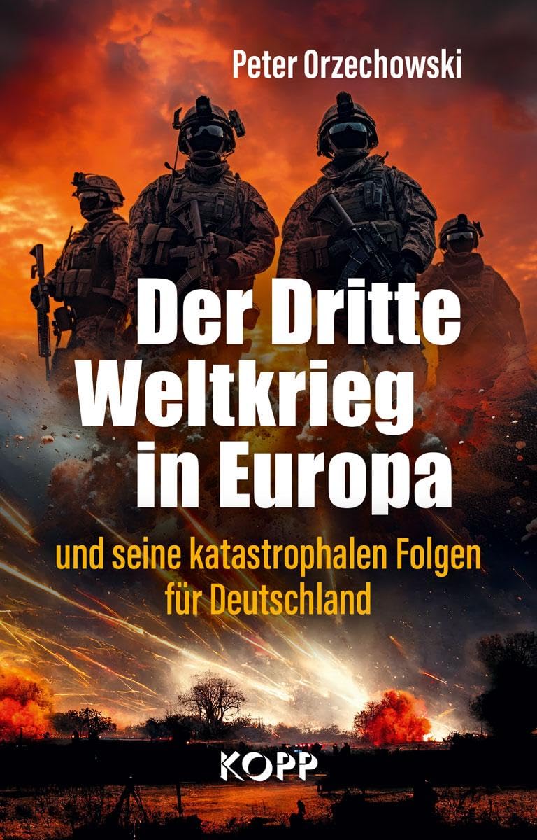 Peter Orzechowski - Der Dritte Weltkrieg in Europa: und seine katastrophalen Folgen für Deutschland - Preis vom 09.10.2026 07:28:09 h