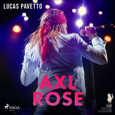 Axl Rose - Lucas Pavetto, Audio, 9788727253053
