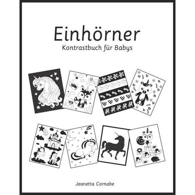 Einhörner, Kontrastbuch für Babys, Taschenbuch von Jeanetta Cornabe, Independently Published, 978-94-92828-23-1