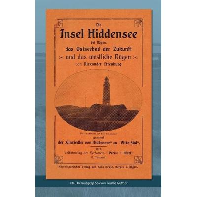 Die Insel Hiddensee, Gebundene Ausgabe von Alexander Ettenburg, Tredition, 978-3-8495-9997-3