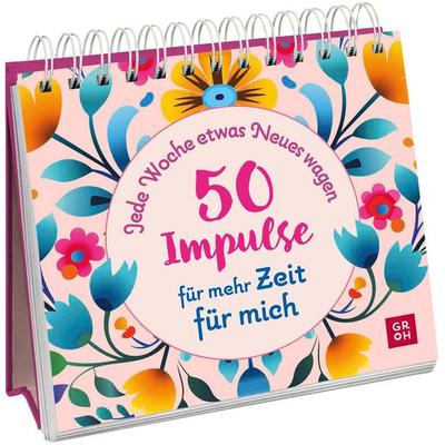 Jede Woche etwas Neues wagen - 50 Impulse für mehr Zeit für mich, Gebundene Ausgabe von , Groh, 978-3-8485-0296-7